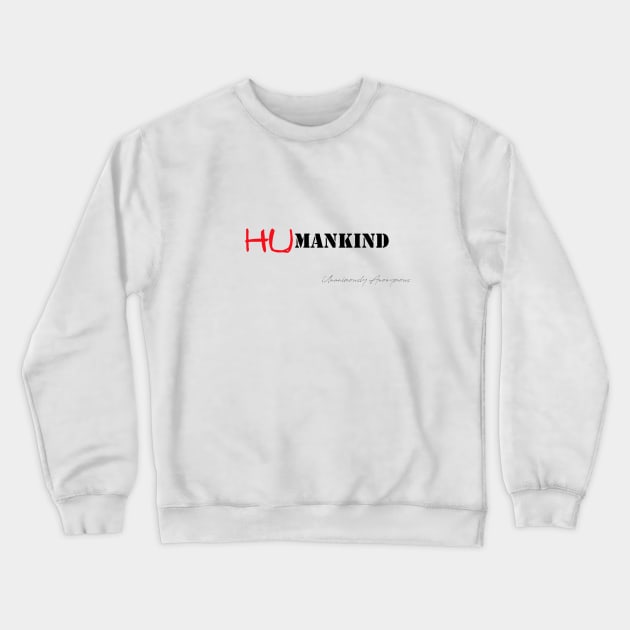 Humankind Crewneck Sweatshirt by UnanimouslyAnonymous